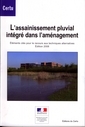 L'assainissement pluvial intgr dans l'amnagement. Elments cls pour le recours aux techniques alternatives Edition 2008 (Rf
