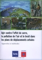 Agir contre l'effet de serre, la pollution de l'air et le bruit dans les plans de dplacements urbains : approches et mthodes (