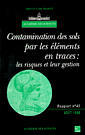 Contamination des sols par les lments en traces: Les risques et leur gestion (Rapport de l'Acadmie des sciences n42)