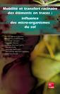 Mobilit et transfert racinaire des lments en traces : influence des microorganismes du sol