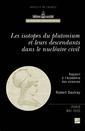 Les isotopes du plutonium et leurs descendants dans le nuclaire civil (Rapport  l'Acadmie des Sciences)