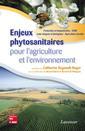 Enjeux phytosanitaires pour l'agriculture et l'environnement : Pesticides et biopesticides OGM Lutte intgre et biologique Agri