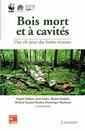 Bois mort et  cavits : une cl pour des forts vivantes (Chambry, 25-28 octobre 2004, avec CD-Rom)
