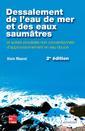 Dessalement de l'eau de mer et des eaux saumtres et autres procds non conventionnels d'approvisionnement en eau douce (2 Ed.