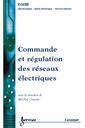 Commande et régulation des réseaux électriques (Traité EGEM, série Génie électrique)