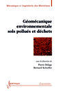 Géomécanique environnementale : sols pollués et déchets (Traité MIM, série Géomatériaux)