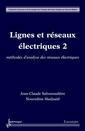 Lignes et réseaux électriques 2 : méthodes d'analyse des réseaux électriques