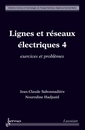 Lignes et réseaux électriques 4 : exercices et problèmes