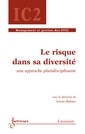 Le risque dans sa diversit : une approche pluridisciplinaire (Trait IC2, srie Management et gestion des STIC)