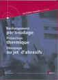 Rechargement par soudage. Projection thermique. Dcapage au jet d'abrasifs (Les fiches conseils du CETIM, 2B53)