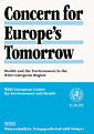 Concern for Europe's tomorrow: health and the environment in the WHO European Region