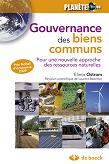 Gouvernance des biens communs - Pour une nouvelle approche des ressources naturelles
