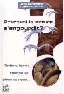 Pourquoi la nature s'engourdit ? Graines, kystes, hibernation, gnes au repos...