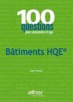 100 questions pour comprendre et agir - Btiments HQE