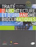 Trait d'architecture et d'urbanisme bioclimatiques : Concevoir, difier et amnager avec le dveloppement durable