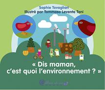 Dis maman, cest quoi lenvironnement ?