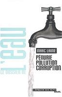 Le Dossier de l'eau : Pénurie, pollution, corruption