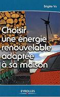 Choisir une nergie renouvelable adapte  sa maison