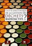 Y a-t-il une thique de la gestion des dchets radioactifs ?