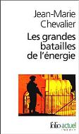 Les grandes batailles de l'nergie : Petit trait d'une conomie violente