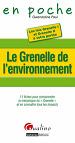 Le Grenelle de lenvironnement - 11 fiches pour comprendre la mcanique du Grenelle et en connatre tous les impacts