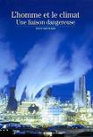 L'homme et le climat - Une liaison dangereuse