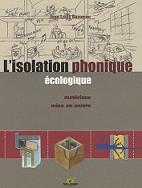 L'isolation phonique cologique : Matriaux, mise en oeuvre