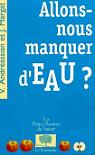 Allons-nous manquer d'eau ?