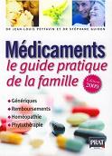 Mdicaments, le guide pratique de la famille - Gnriques, remboursements, homopathie, phytothrapie - Edition 2009