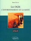Les OGM, l'environnement et la sant
