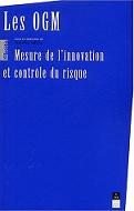 Les OGM : Mesure de l'innovation et contrle du risque
