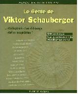 Le Gnie de Viktor Schauberger