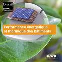 Performance nergtique et thermique des btiments - Recueil de normes
