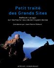 Petit trait des grands sites - Rflchir et agir sur les hauts-lieux de notre patrimoine