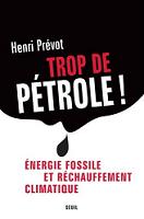 Trop de ptrole ! : Energie fossile et rchauffement climatique