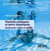 Piscines publiques et parcs aquatiques - Equipements, hygine et scurit