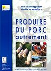 Produire du porc autrement