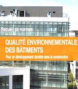 Qualit environnementale des btiments - Pour un dveloppement durable dans la construction - Recueil de normes