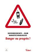 Rayonnements - OGM - Nanotechnologies - Danger ou progrs ?