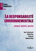 La responsabilit environnementale, prvention, imputation, rparation