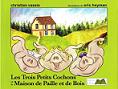 Les trois petits cochons et la maison de paille et de bois