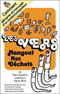 Les vers mangent mes dchets